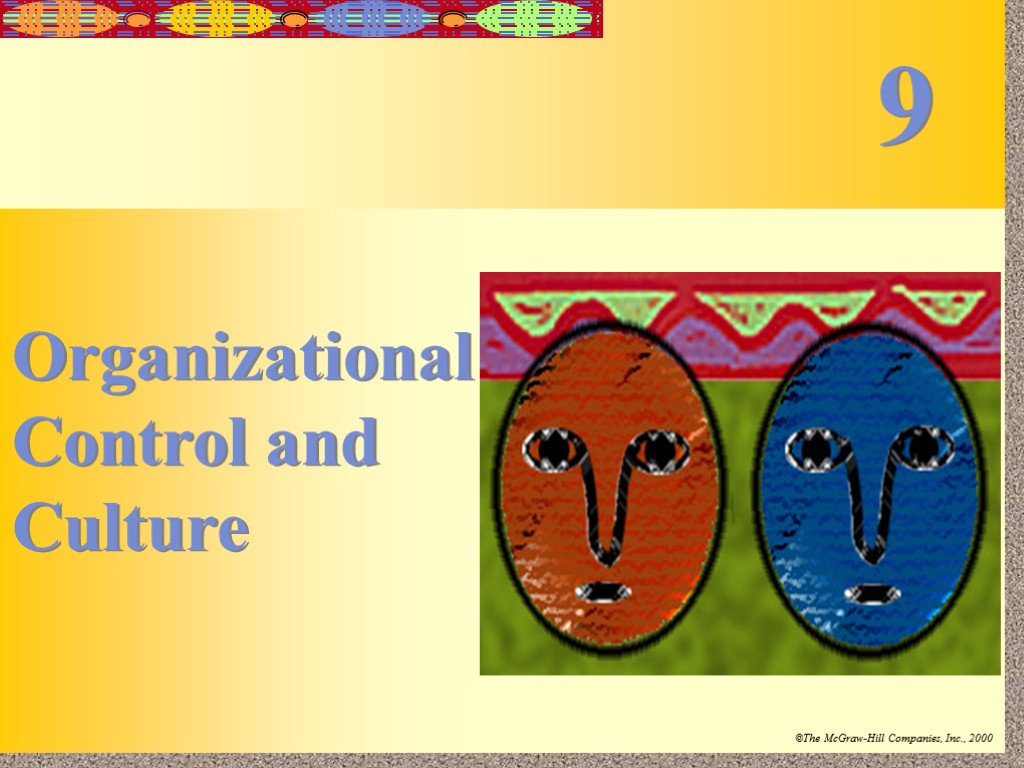 Organizational Control and Culture 9